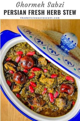  Ghormeh Sabzi: Uma explosão de ervas aromáticas e carne tenra em um delicioso ensopado iraniano!